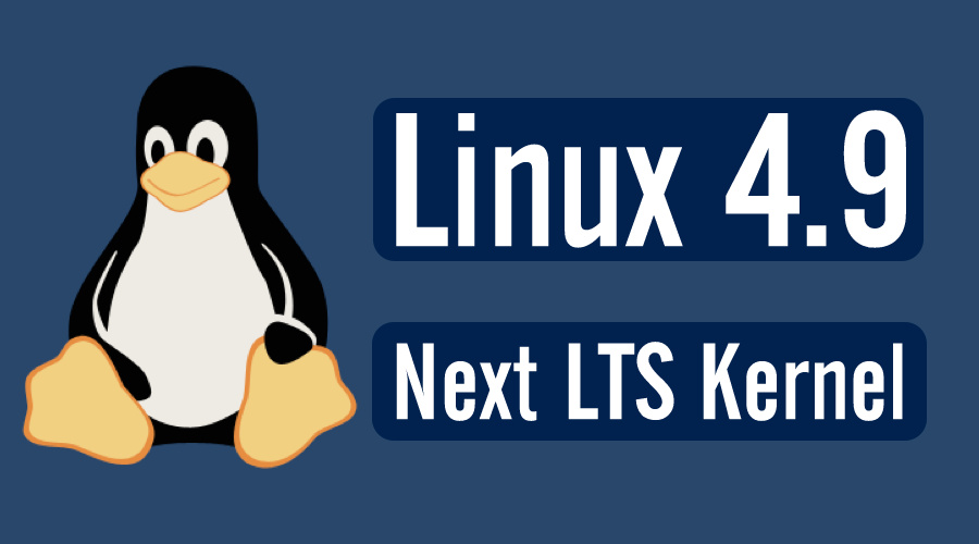 Linux 4.9將是下一個LTS版Linux 4.9將是下一個LTS版